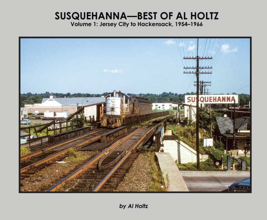 Susquehanna - Best of Al Holtz -- Volume 1: Jersey City to Hackensack, 1954-1966, All Scales, Morning Sun Books Inc 791X