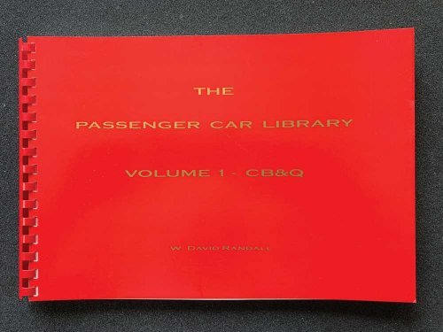 The Passenger Car Library -- Volume 1: CB&Q, All Scales, RPC PUBLICATIONS B1