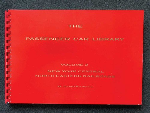The Passenger Car Library -- Volume 2: North Eastern Railroads (NYC, B&M, D&H, DL&W, Erie,, All Scales, RPC PUBLICATIONS B2