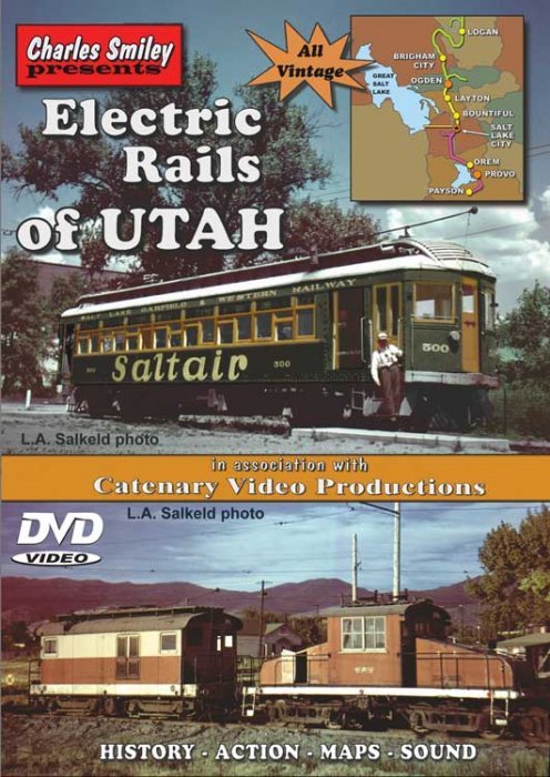 Electric Rails of Utah - DVD -- 1 Hour, 6 Minutes, All Scales, CHARLES SMILEY VIDEOS 127