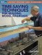 Time-Saving Techniques for Building Model Railroads -- Softcover, 112 Pages, All Scales, Firecrown 12817
