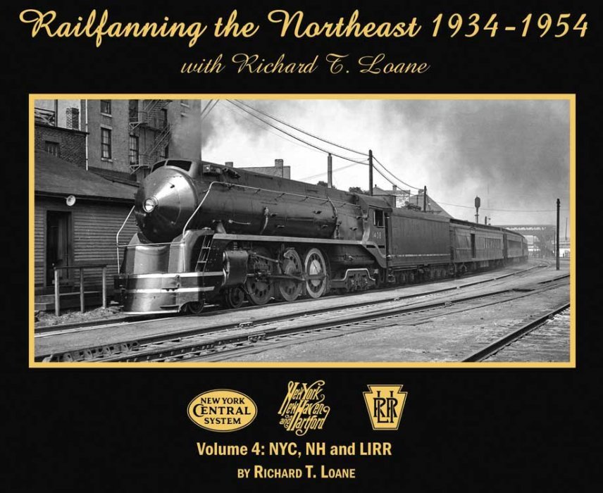 Railfanning the Northeast 1934-1954 with Richard T. Loane -- Volume 4: NYC, NH and , All Scales, Morning Sun Books Inc 6905