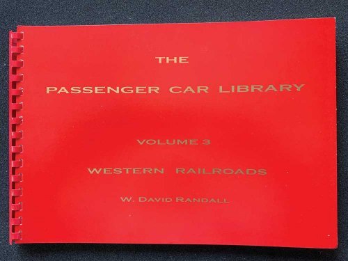 The Passenger Car Library -- Volume 3: Western Railroads (GN, NP, CRI&P, M&STL, KCS, DRGW), All Scales, RPC PUBLICATIONS B3
