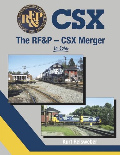 The RF&P - CSX Merger In Color -- Hardcover, 128 Pages, All Scales, Morning Sun Books Inc 1643