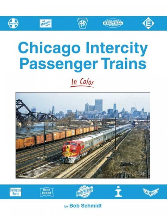 Chicago Intercity Passenger Trains in Color -- Hardcover, 128 Pages, All Scales, Morning Sun Books Inc 1727