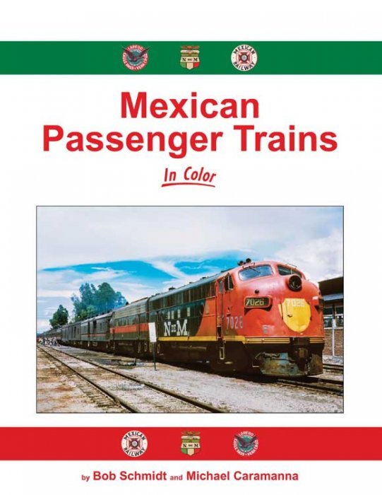 Mexican Passenger Trains in Color -- Hardcover, 128 Pages, All Scales, Morning Sun Books Inc 1790