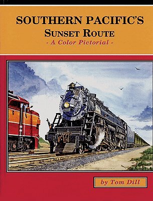 Southern Pacific′s Sunset Route, ALL Scales, Four Ways West Publications 57