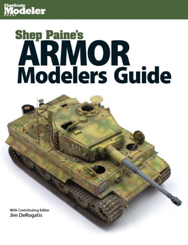 Shep Paine′s Armor Modelers Guide, ALL Scales, Firecrown 12805