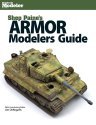 Shep Paine′s Armor Modelers Guide, ALL Scales, Firecrown 12805