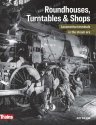 Roundhouses, Turntables, and Shops, ALL Scales, Firecrown 1326